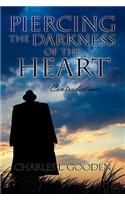 Piercing the Darkness of the Heart
