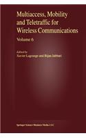 Multiaccess, Mobility and Teletraffic for Wireless Communications, Volume 6