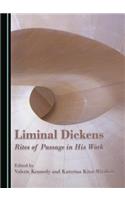 Liminal Dickens: Rites of Passage in His Work
