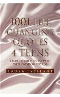 1001 Life Changing Quotes 4 TEENS
