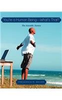 You're a Human Being-What's That?