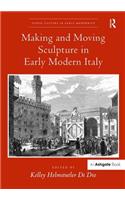 Making and Moving Sculpture in Early Modern Italy