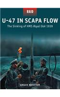 U-47 in Scapa Flow: The Sinking of HMS Royal Oak 1939(Raid)