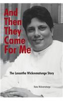 And Then They Came for Me: The Lasantha Wickrematunge Story(English)