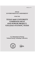 Final Environmental Assessment for the Texas A&M University Combined Heat and Power Project, College Station, Texas (DOE/EA-1775)