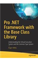 Pro .NET Framework with the Base Class Library: Understanding the Virtual Execution System and the Common Type System