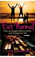 Exit Normal: How We Escaped With Our Family and Changed Our Life