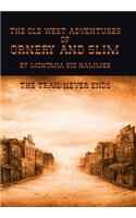 The Old West Adventures of Ornery and Slim: The Trail Never Ends(English)