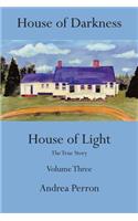 House of Darkness, House of Light: The True Story, Volume 3