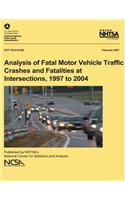 Analysis of Fatal Motor Vehicle Traffic Crashes and Fatalities at Intersections, 1997 to 2004