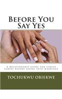 Before You Say Yes