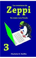 Les Aventures de Zeppi: En Route Vers l'Ecole