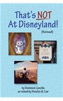That's Not At Disneyland! (Revised!)