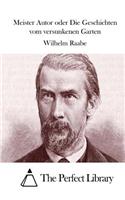 Meister Autor oder Die Geschichten vom versunkenen Garten