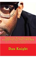 Spike Lee Been Marching Around Chicago Aka Chi-Raq