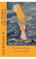 The Manifest Bride of Christ: The Bride Is Rising to Her Destiny