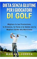 DIETA SENZA GLUTINE PER I GIOCATORI Di GOLF