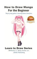 How to Draw Manga for the Beginner - Step by step guides in drawing Anime characters