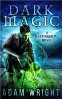 Dark Magic: (3 Harbinger P.I.)