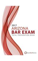 2017 Arizona Bar Exam Total Preparation Book