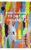 Weekly Planner to Do List Organizer: Notebook and Journal Plus 120 Inspirational Quotes 120 Pages 6x9 Inches