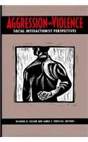Aggression and Violence: Social Interactionist Perspectives