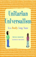 Unitarian Universalism Is a Really Long Name