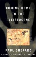 Coming Home to the Pleistocene