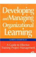Developing and Managing Organizational Learning