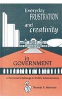 Everyday Frustration and Creativity in Government