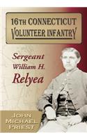 16th Connecticut Volunteer Infantry: Sergeant William H. Relyea