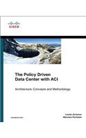 Policy Driven Data Center with ACI, The: Architecture, Concepts, and Methodology(Networking Technology)