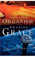 Amazing Organism, Amazing Grace
