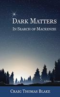 Dark Matters: In Search of Mackenzie