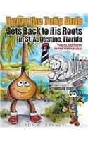 Henry the Tulip Bulb Gets Back to His Roots in St. Augustine, Florida