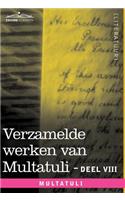 Verzamelde Werken Van Multatuli (in 10 Delen) - Deel VIII - Ideen - Zesde Bundel