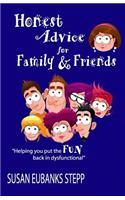 Honest Advice for Family & Friends