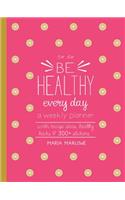 Be Healthy Every Day