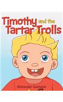 Timothy and the Tartar Trolls