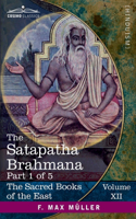 Satapatha Brahmana, Part I: According to the Text of the Madhyandina School-Books 1-2