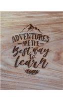 Adventures Are The Best Way To Learn