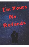 I'm Yours No Refund