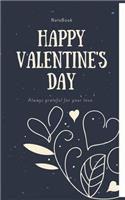 Happy Valentine's day notebook: A beautiful valentine gift for your girlfriend, fiancee, wife, female friend etc...