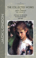 The Collected Works of Jack London, Vol. 05 (of 17): The Valley of the Moon; The son of the wolf; Lost Face