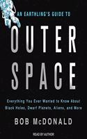 An Earthling's Guide to Outer Space Lib/E