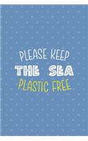 Please Keep The Sea Plastic Free