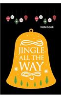 Jingle On The Way Notebook: Blank Line Journal Funny Gift Chrismas Season