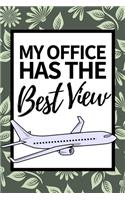 My Office Has The Best View: Funny Flight Attendant Notebook/Journal (6" X 9") Unique Gift For Women