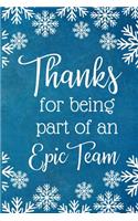 Thanks For Being A Part Of An Epic Team: Work Christmas Gifts For Staff- Lined Blank Notebook Journal