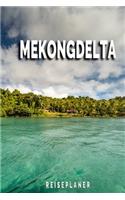 Mekongdelta - Reiseplaner: Urlaubsplaner für deine Reise - Checklisten - Kontaktdaten - Packliste - Platz für Fotos und Zeichnungen - 108 Seiten - 6" x 9" (ca. Din-A5)